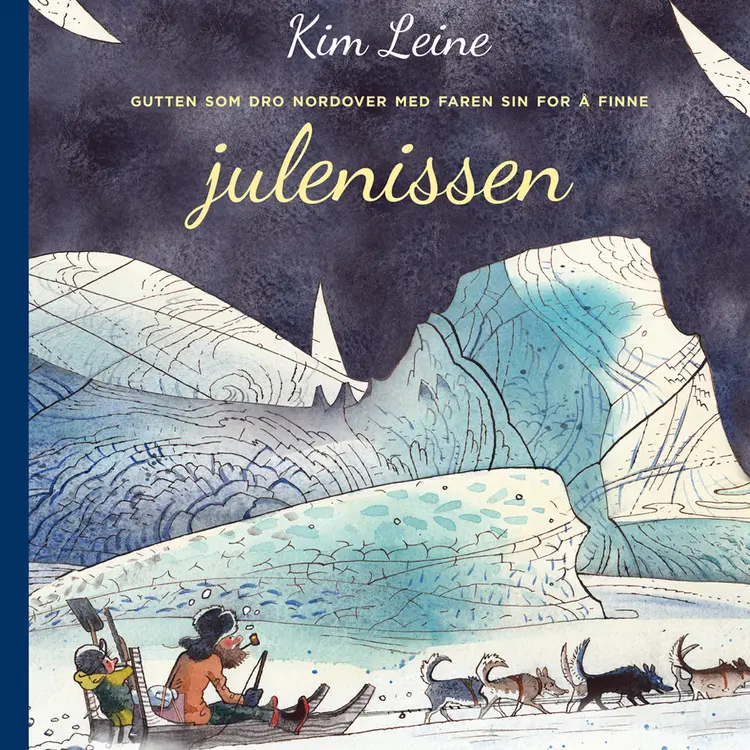 Omslag Gutten som dro nordover med faren sin for å finne julenissen av Kim Leine (Lydbok)