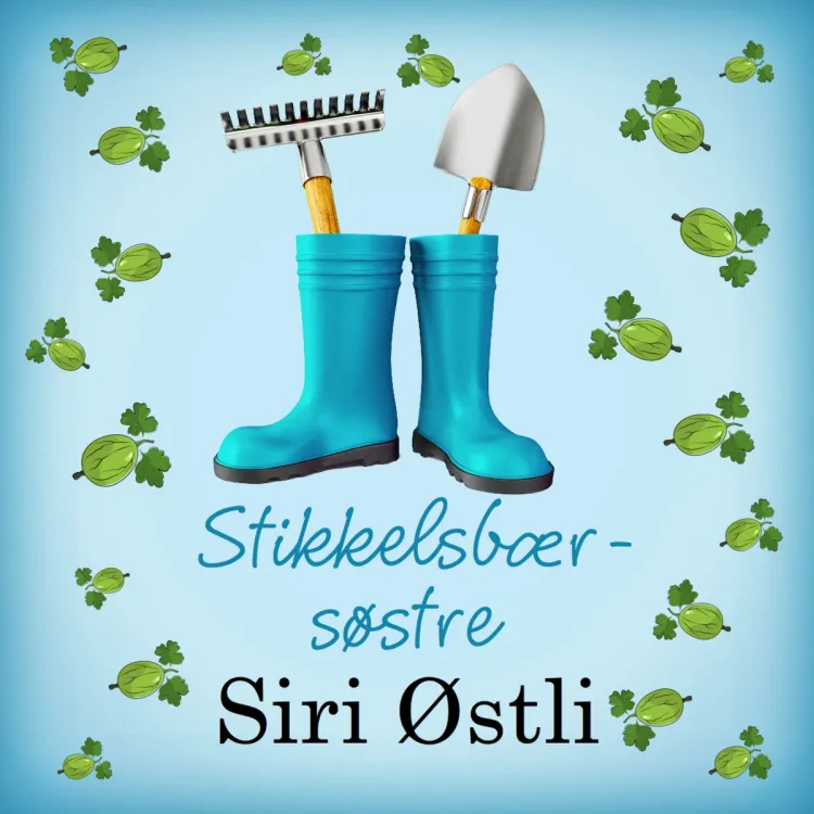Omslag Stikkelsbærsøstre av Siri Østli (Lydbok)