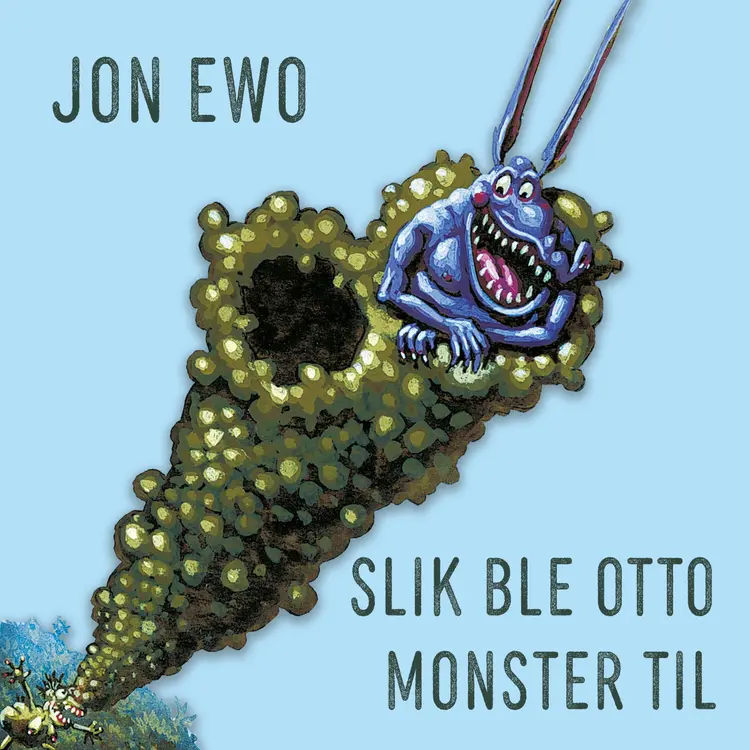 Omslag Slik ble Otto Monster til av Jon Ewo (Lydbok)