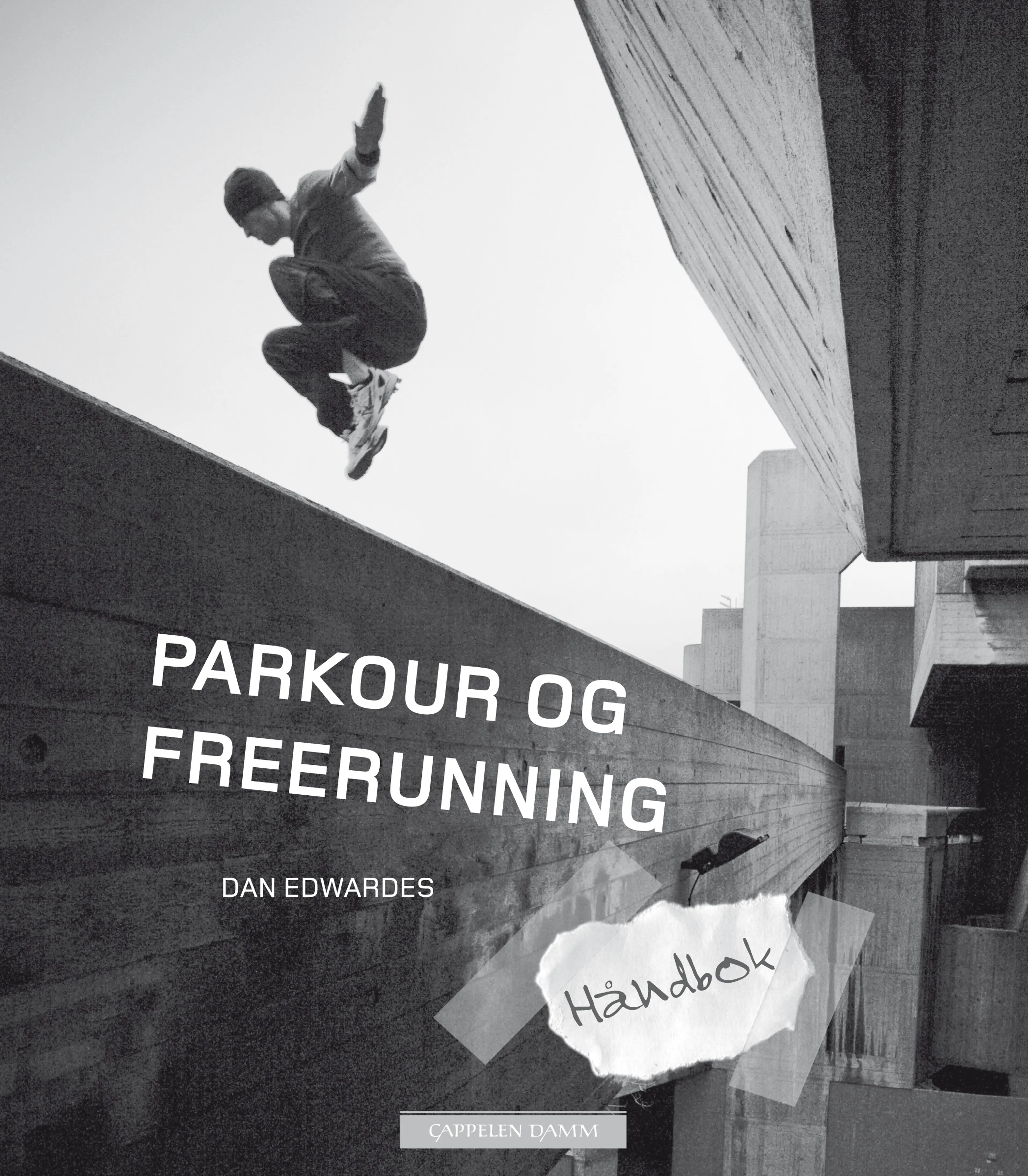 Omslag Håndbok i parkour og freerunning av Dan Edwardes (Heftet)