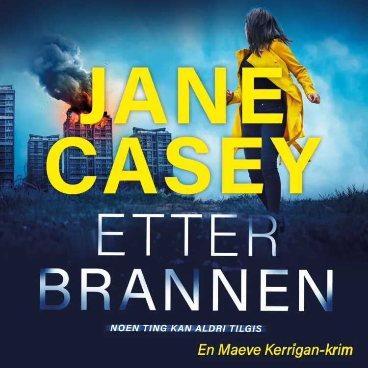 Omslag Etter brannen av Jane Casey (Lydbok)