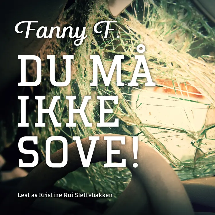 Omslag Du må ikke sove! av Fanny F (Lydbok)
