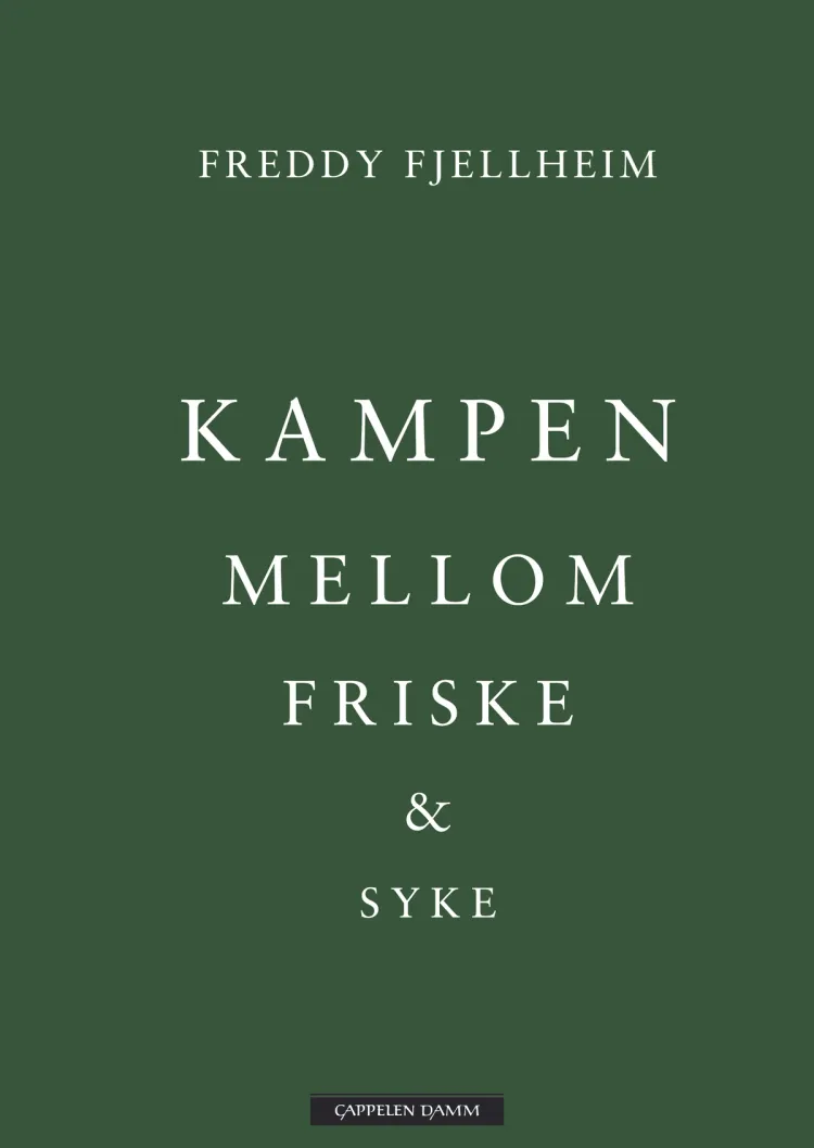 Omslag Kampen mellom friske og syke av Freddy O. Fjellheim (Ebok)
