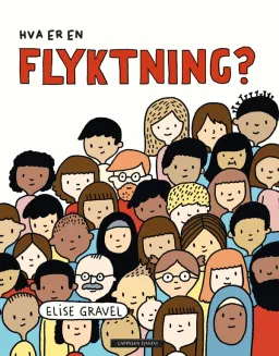 Omslag Hva er en flyktning? av Elise Gravel (Ebok)