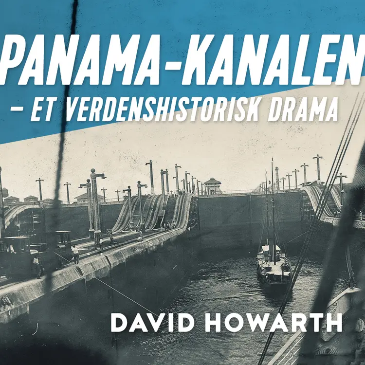 Omslag Panama-kanalen - Et verdenshistorisk drama av David Howarth (Lydbok)