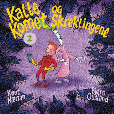 Omslag Kalle Komet og skreklingene av Knut Nærum (Lydbok)