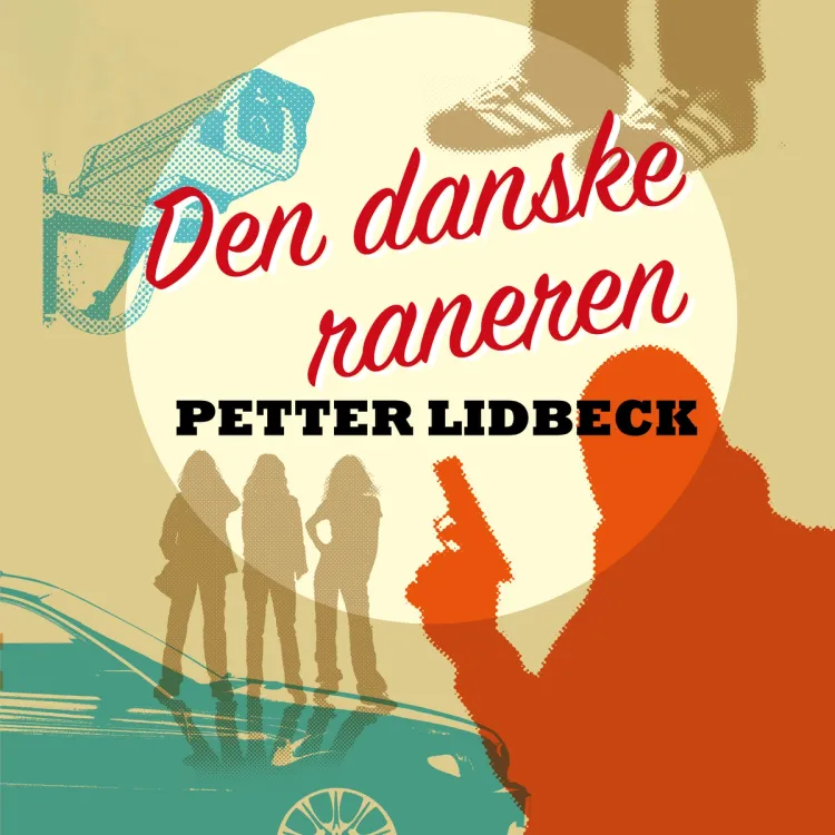 Omslag Den danske raneren av Petter Lidbeck (Lydbok)