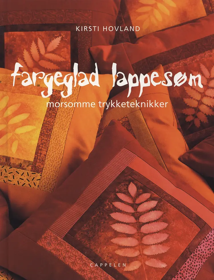 Omslag Fargeglad lappesøm - morsomme trykketeknikker av Kirsti Hovland (Innbundet)