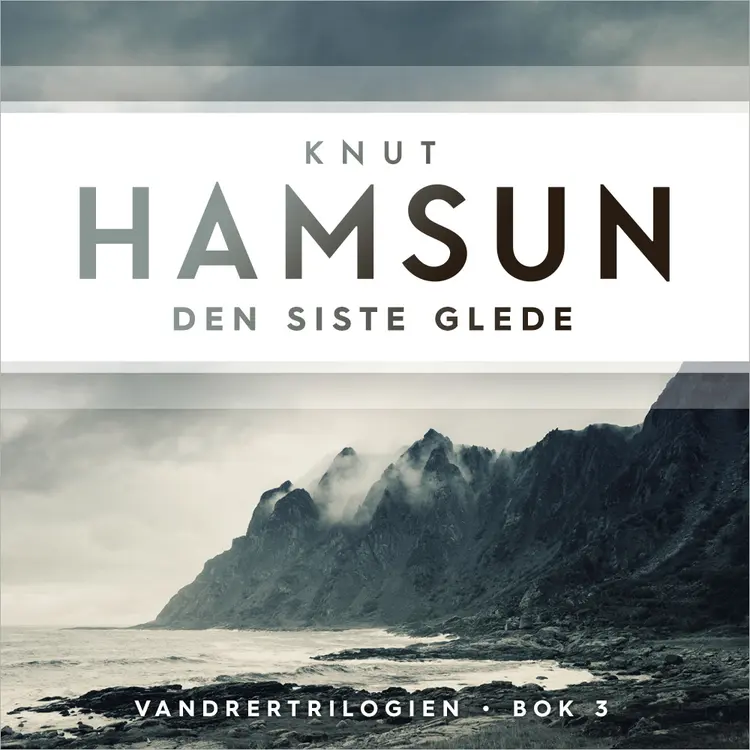 Omslag Den siste glede av Knut Hamsun (Lydbok)