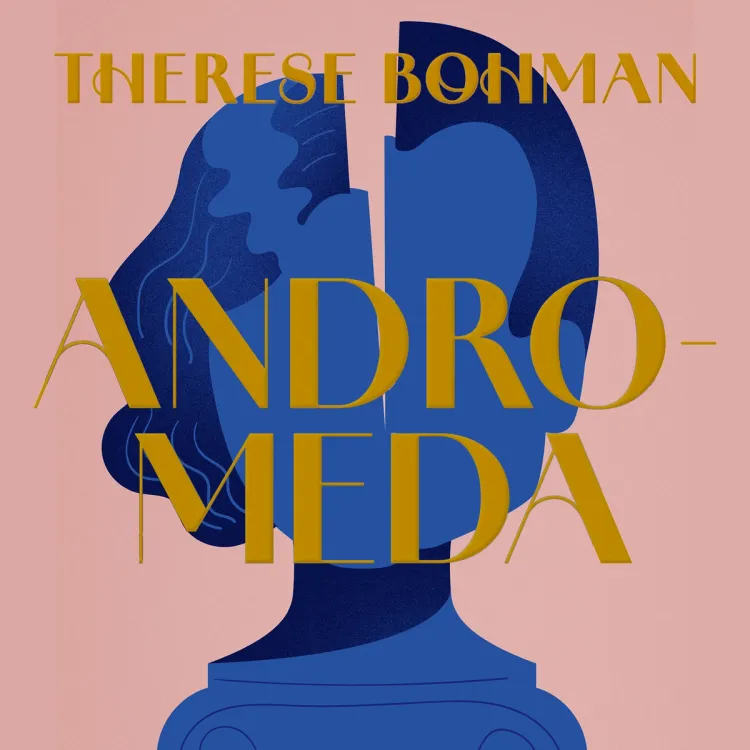 Omslag Andromeda av Therese Bohman (Lydbok)