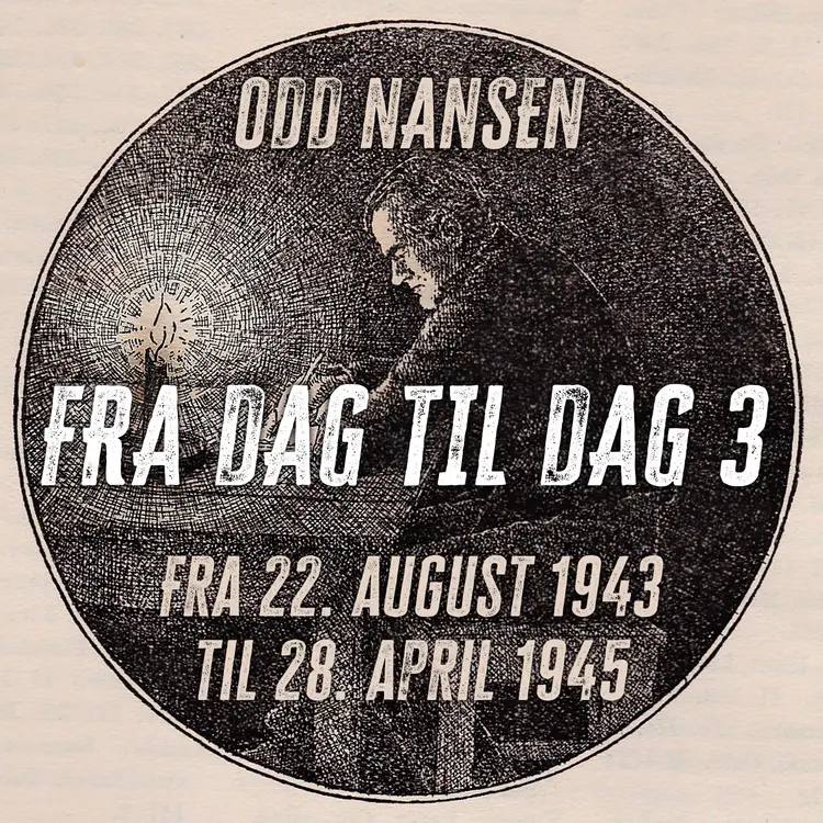 Omslag Fra dag til dag 3 - Fra 22. august 1943 til 28. april 1945 av Odd Nansen (Nedlastbar lydbok)