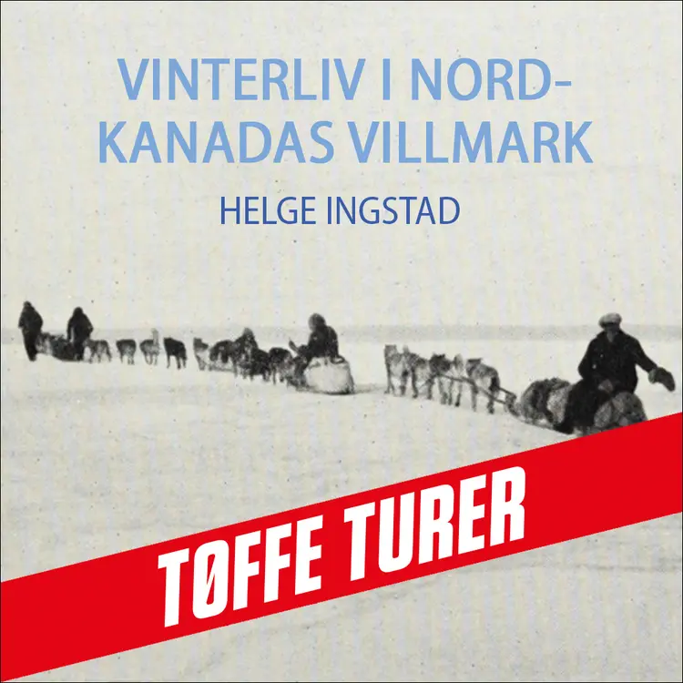 Omslag Vinterliv i Nord-Kanadas villmark av Helge Ingstad (Nedlastbar lydbok)