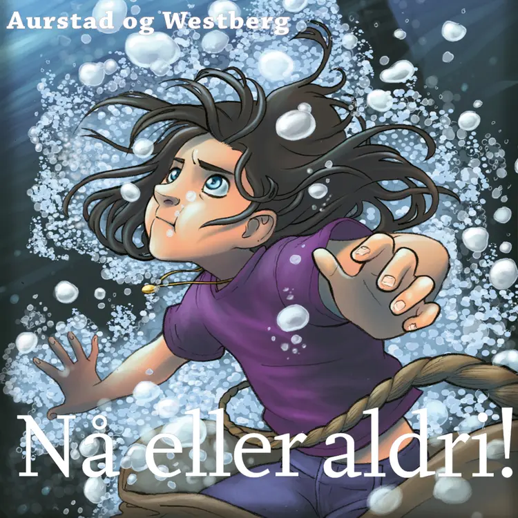 Omslag Nå eller aldri! av Tore Aurstad og Carina Westberg (Lydbok)