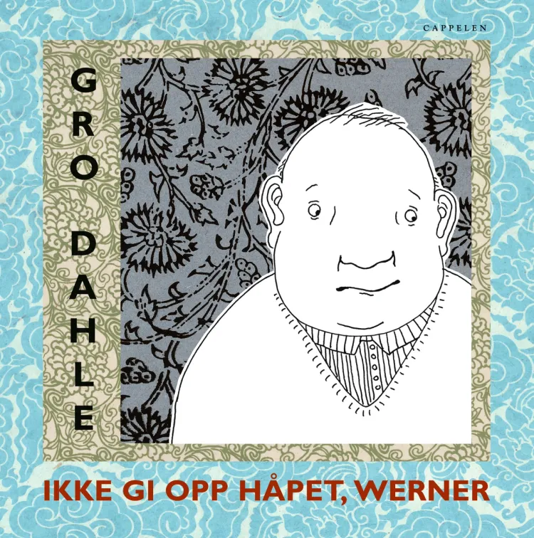 Omslag Ikke gi opp håpet, Werner av Gro Dahle (Innbundet)