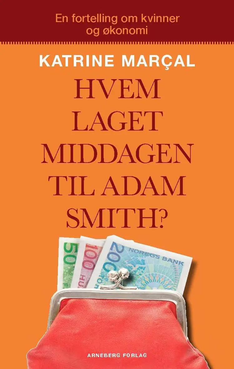 Omslag Hvem laget middagen til Adam Smith? av Katrine Marcal (Heftet)