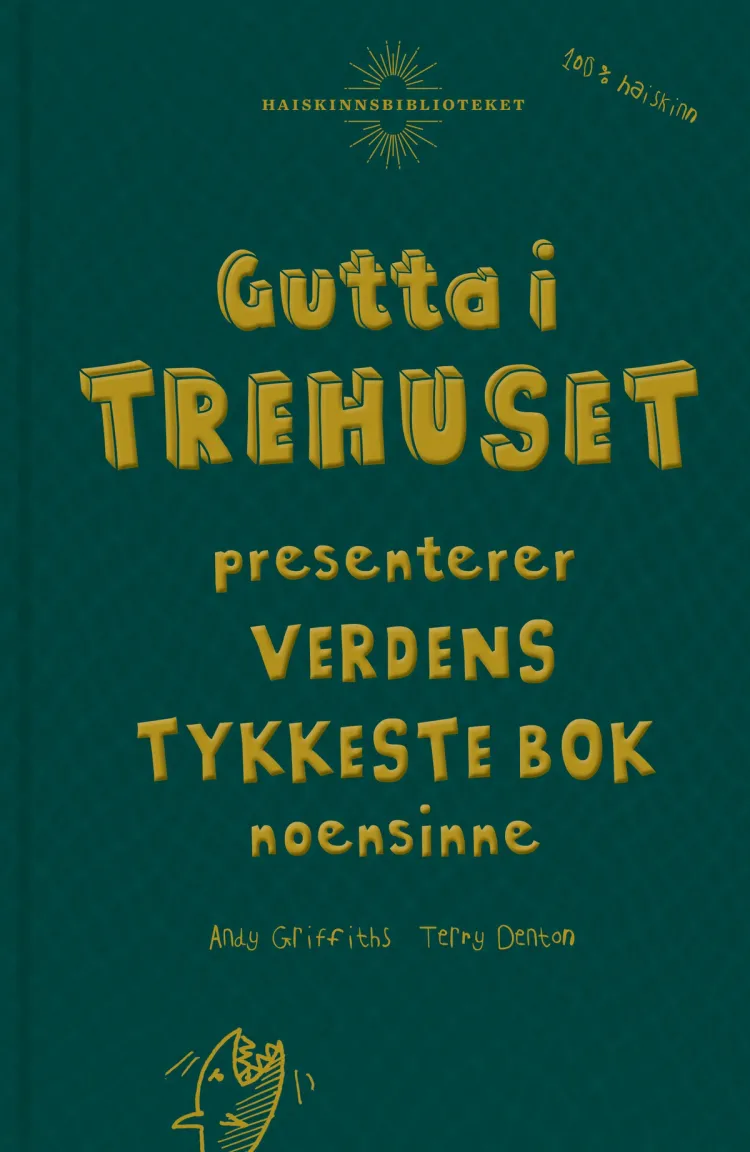 Omslag Gutta i trehuset presenterer verdens tykkeste bok noensinne av Andy Griffiths og Terry Denton (Innbundet)
