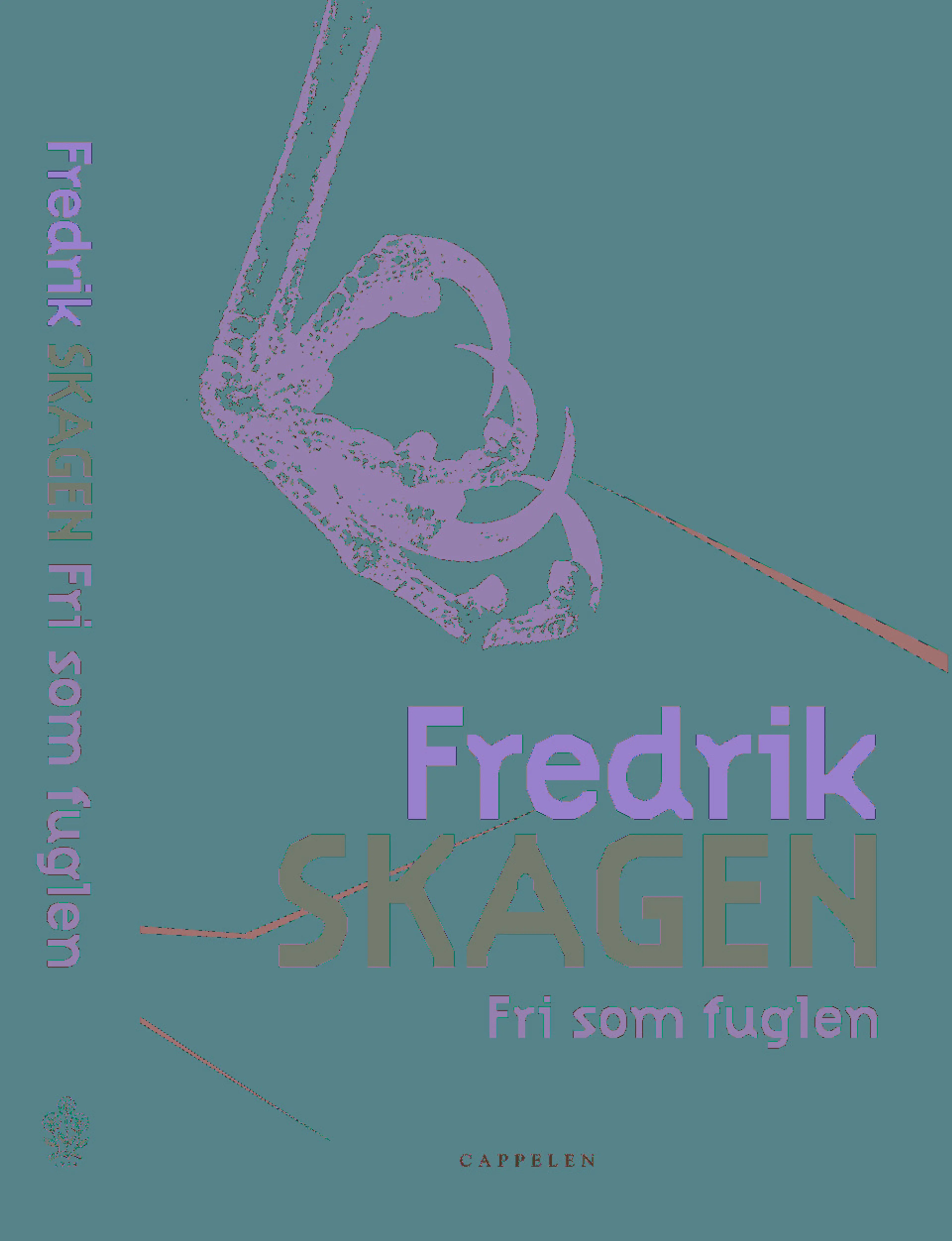 Omslag Fri som fuglen av Fredrik Skagen (Innbundet)