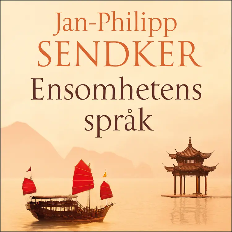 Omslag Ensomhetens språk av Jan-Philipp Sendker (Lydbok)