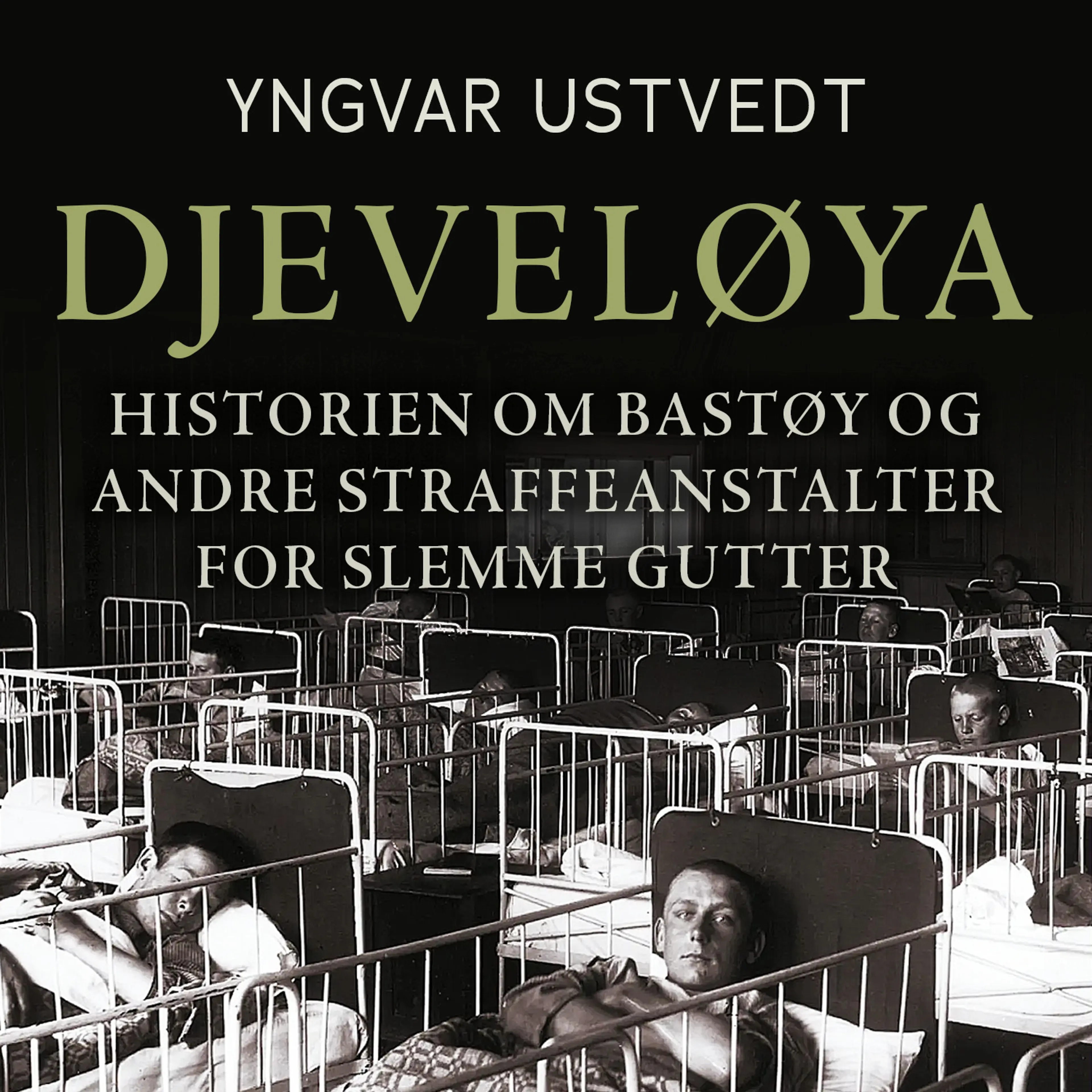 Omslag Djeveløya i Oslofjorden - Historien om Bastøy og andre straffeanstalter for slemme gutter av Yngvar Ustvedt (Lydbok)
