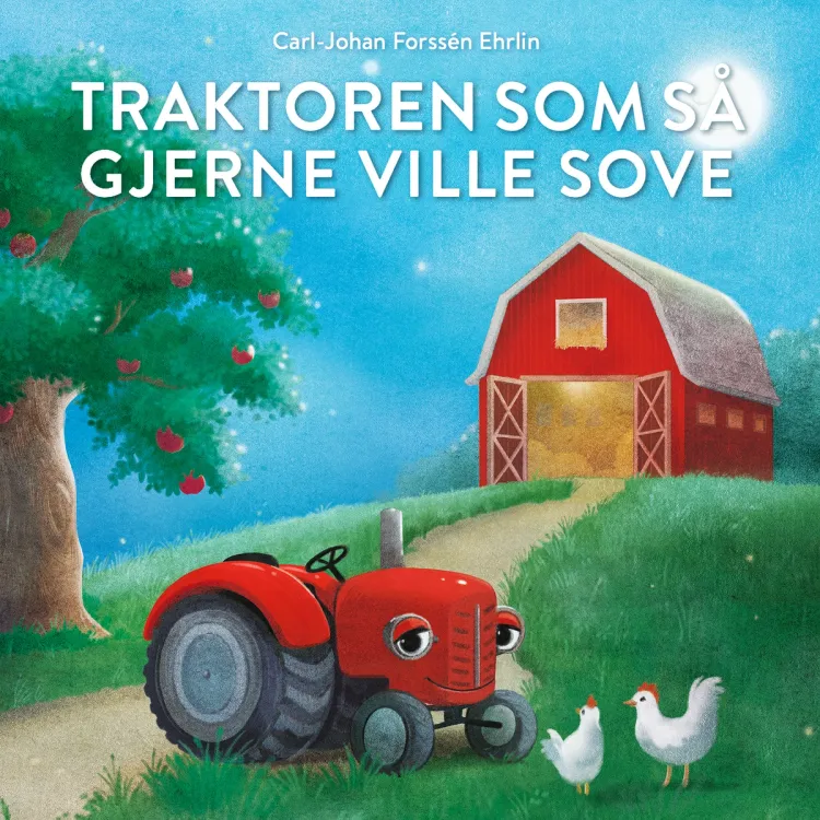Omslag Traktoren som så gjerne ville sove av Carl-Johan Forssén Ehrlin (Lydbok)