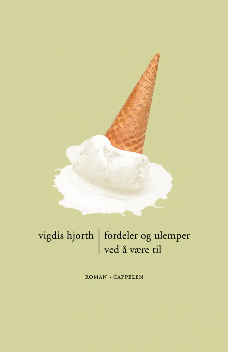 Omslag Fordeler og ulemper ved å være til av Vigdis Hjorth (Innbundet)