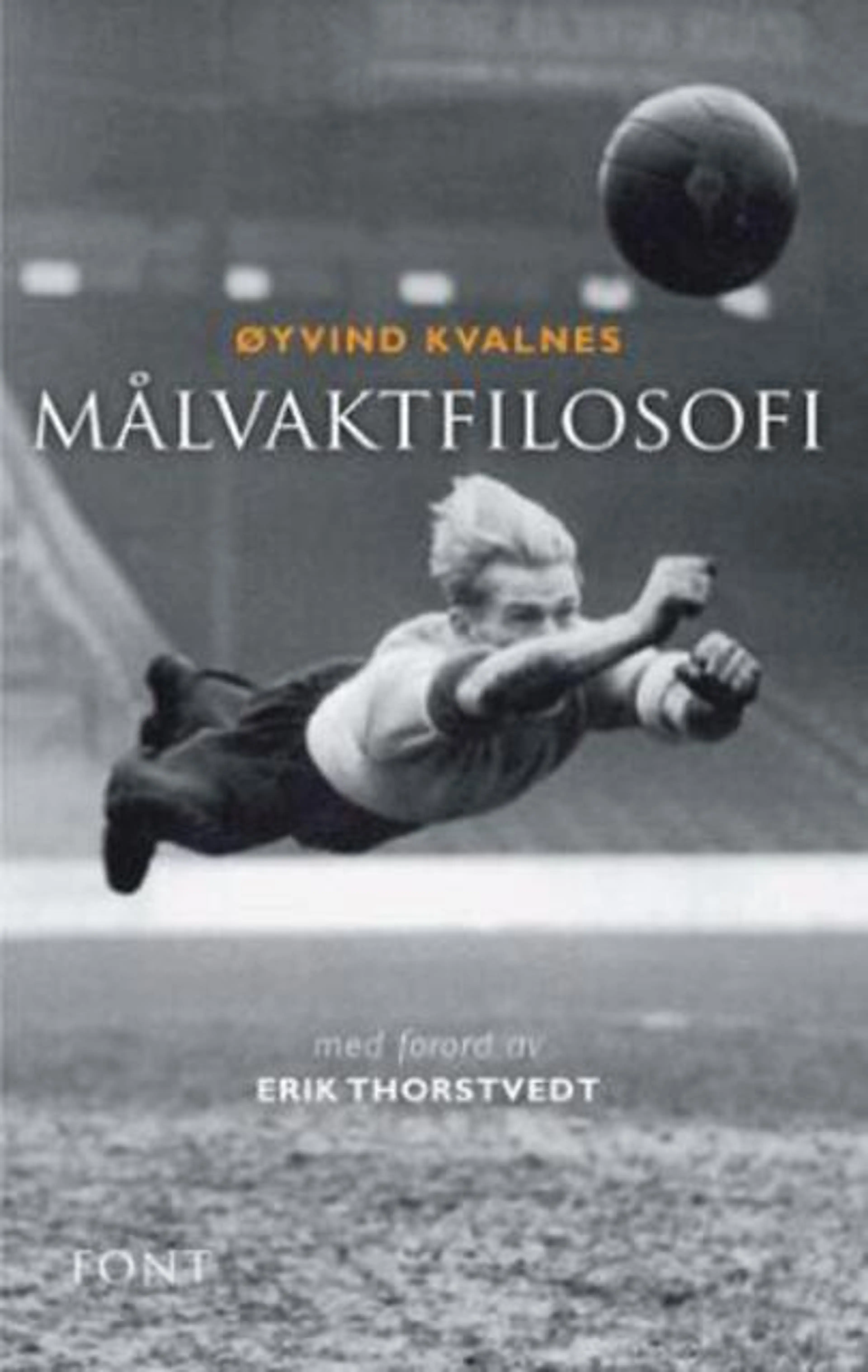 Omslag Målvaktfilosofi av Øyvind Kvalnes (Innbundet)