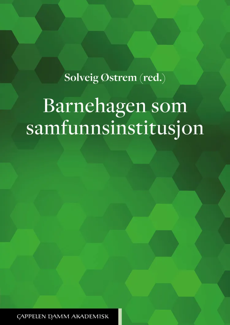 Omslag Barnehagen som samfunnsinstitusjon av Solveig Østrem (red.) (Heftet)