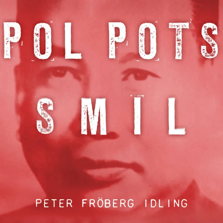Omslag Pol Pots smil av Peter Fröberg Idling (Lydbok)