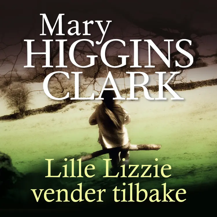 Omslag Lille Lizzie vender tilbake av Mary Higgins Clark (Lydbok)