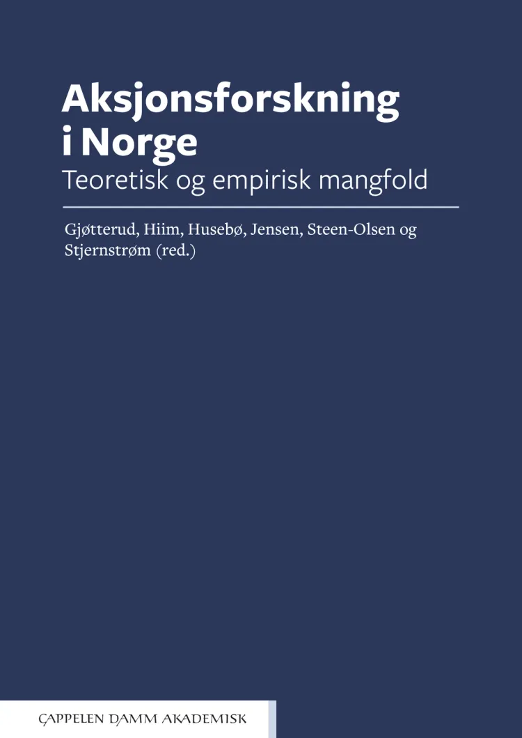 Omslag Aksjonsforskning i Norge av Gjøtterud, Hiim, Husebø, Jensen, Steen-Olsen og Stjernstrøm (red.) (Ebok)