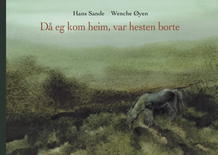 Omslag Då eg kom heim, var hesten borte av Hans Sande og Wenche Øyen (Innbundet)
