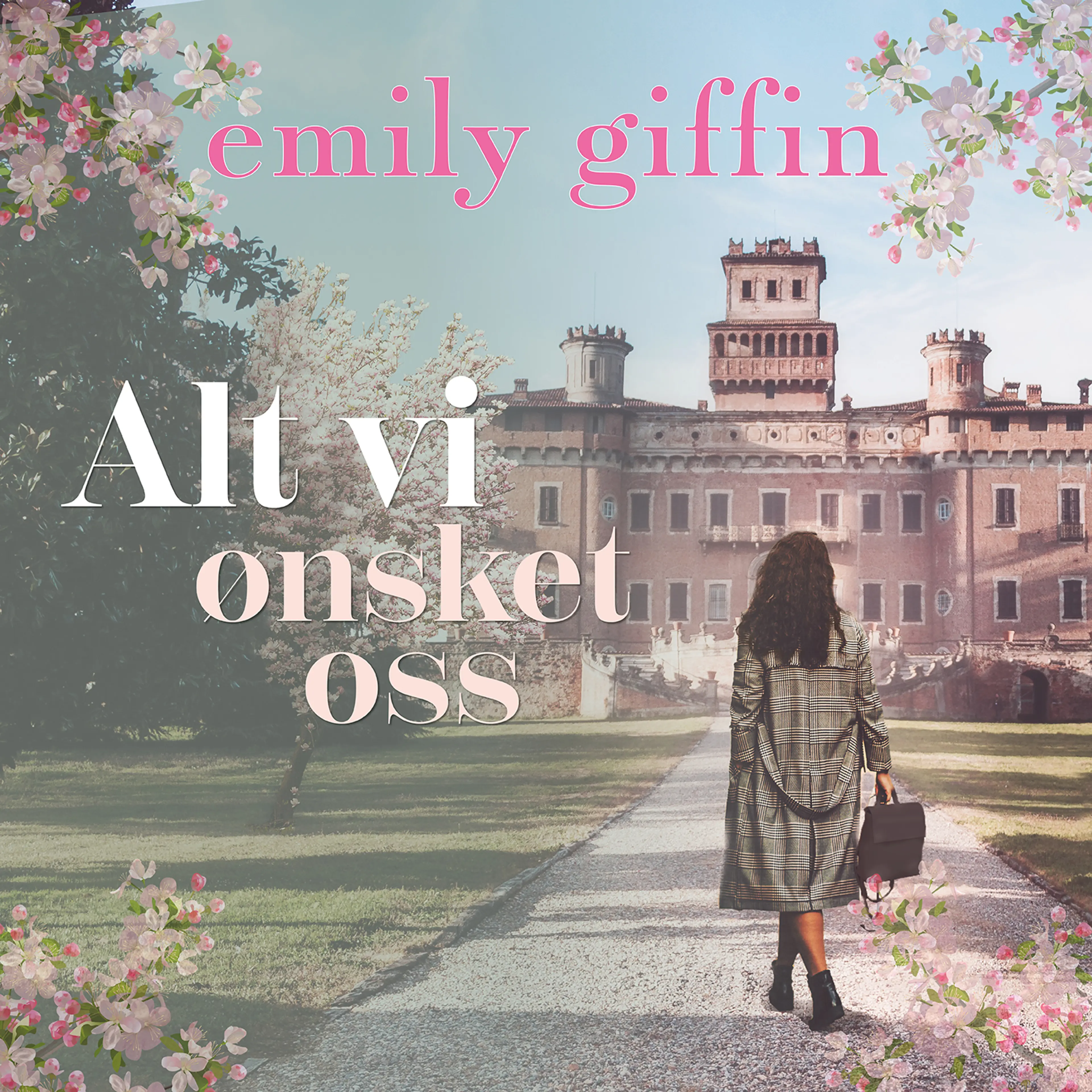 Omslag Alt vi ønsket oss av Emily Giffin (Lydbok)