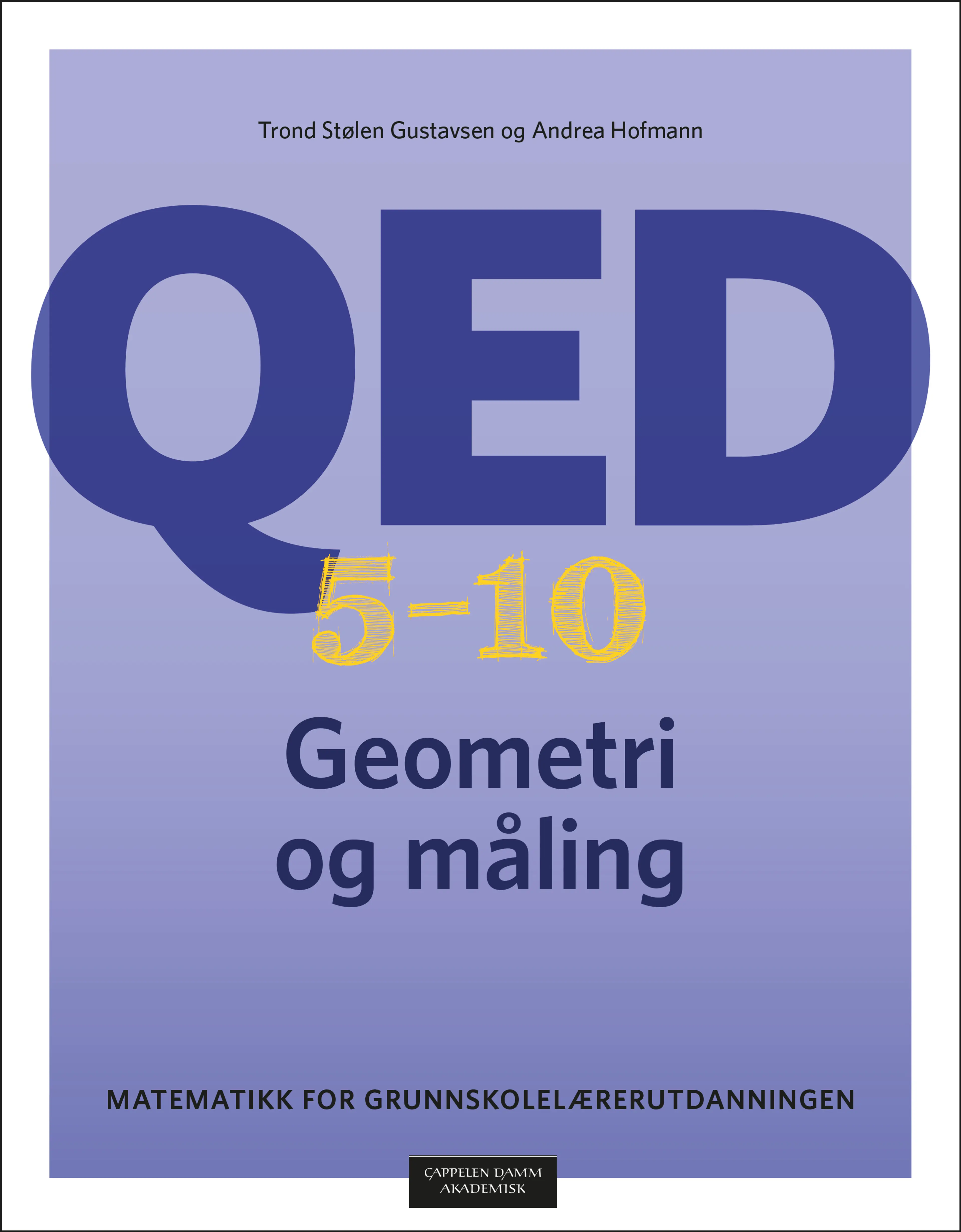 Omslag QED 5-10: Geometri og måling av Trond Stølen Gustavsen og Andrea Hofmann (Innbundet)