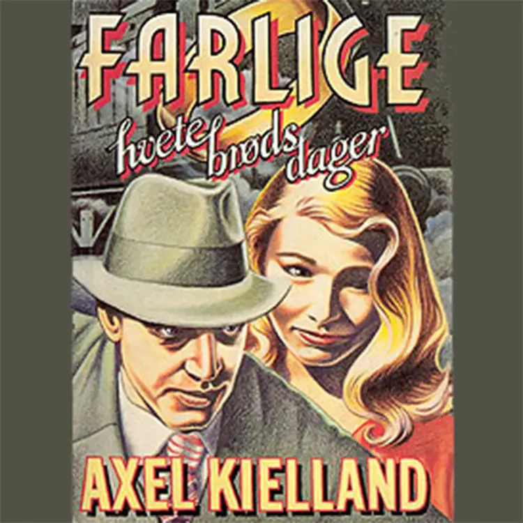 Omslag Farlige hvetebrødsdager av Axel Kielland (Lydbok)
