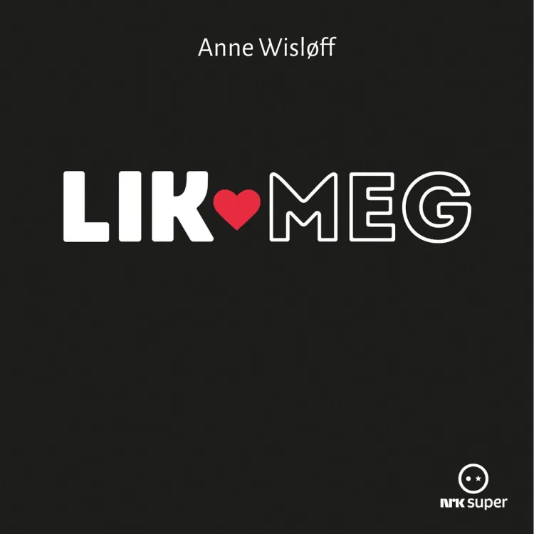 Omslag Lik meg av Anne Wisløff (Lydbok)