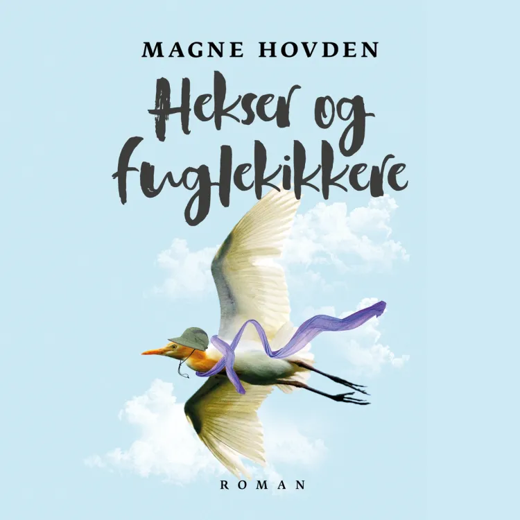 Omslag Hekser og fuglekikkere av Magne Hovden (Lydbok)