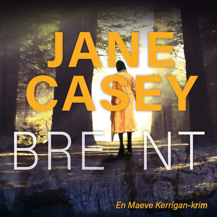 Omslag Brent av Jane Casey (Lydbok)