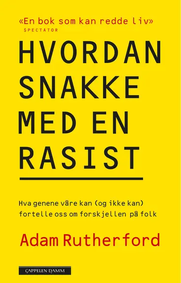 Omslag Hvordan snakke med en rasist av Adam Rutherford (Innbundet)