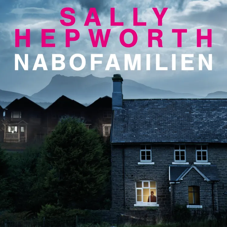 Omslag Nabofamilien av Sally Hepworth (Lydbok)