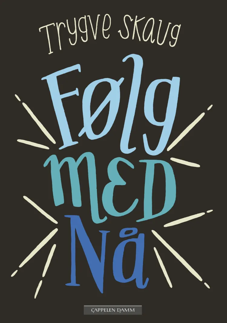 Omslag Følg med nå av Trygve Skaug (Innbundet)