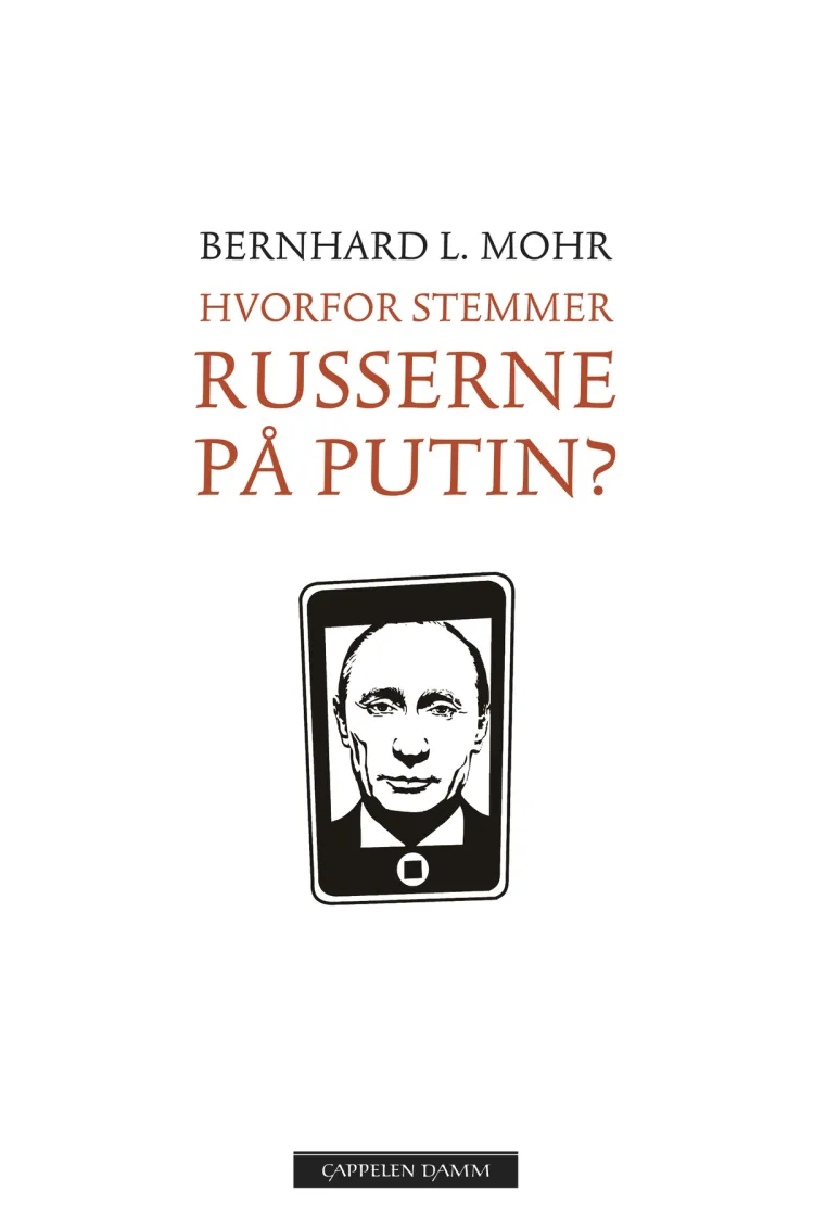 Omslag Hvorfor stemmer russerne på Putin? av Bernhard Mohr (Heftet)