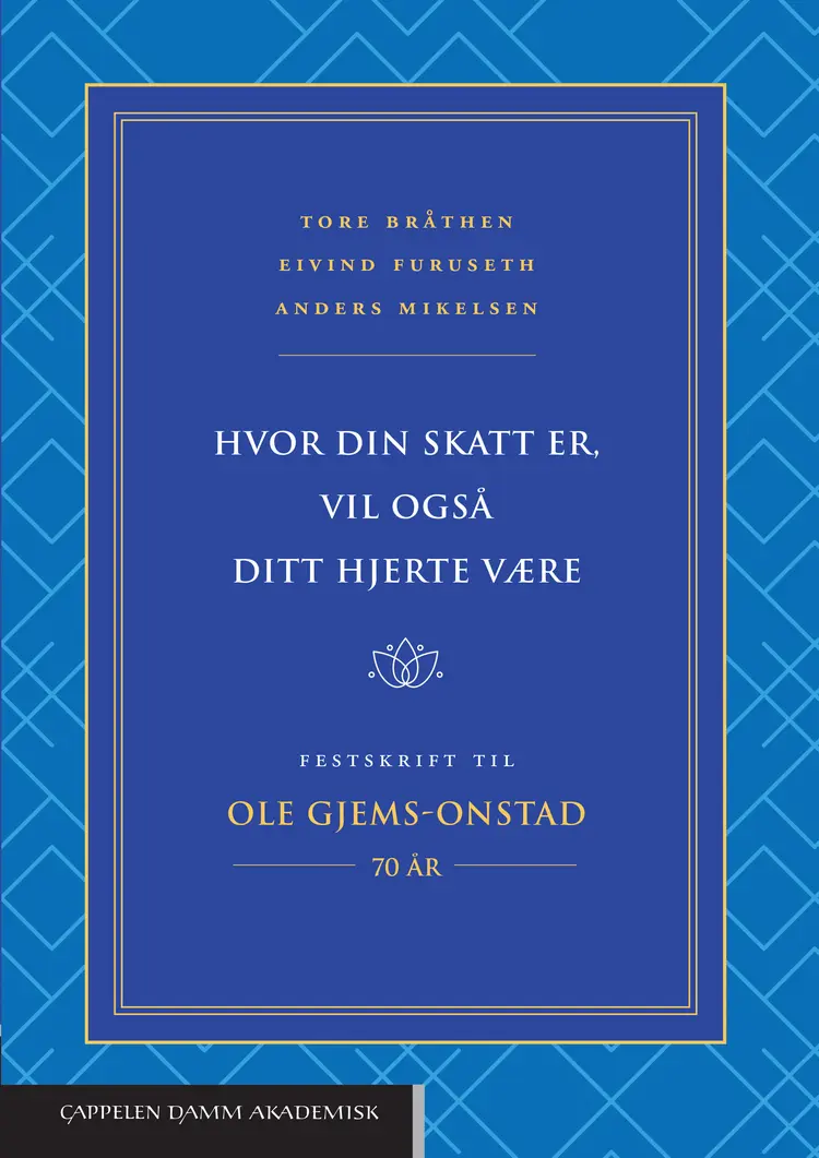 Omslag Hvor din skatt er, vil også ditt hjerte være av Tore Bråthen, Eivind Furuseth og Anders Mikelsen (red.) (Innbundet)