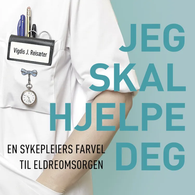 Omslag Jeg skal hjelpe deg - En sykepleiers farvel til eldreomsorgen av Vigdis J. Reisæter (Lydbok)