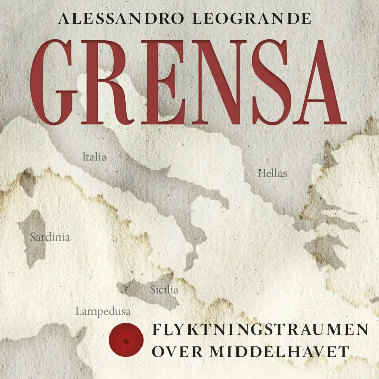 Omslag Grensa - Flyktningstraumen over Middelhavet av Alessandro Leogrande (Lydbok)
