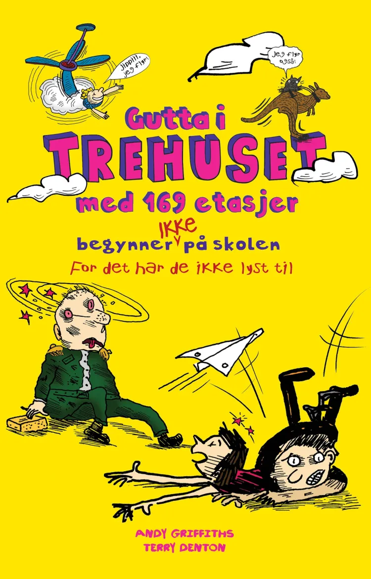 Omslag Gutta i trehuset med 169 etasjer begynner IKKE på skolen. For det har de ikke lyst til. av Andy Griffiths (Innbundet)