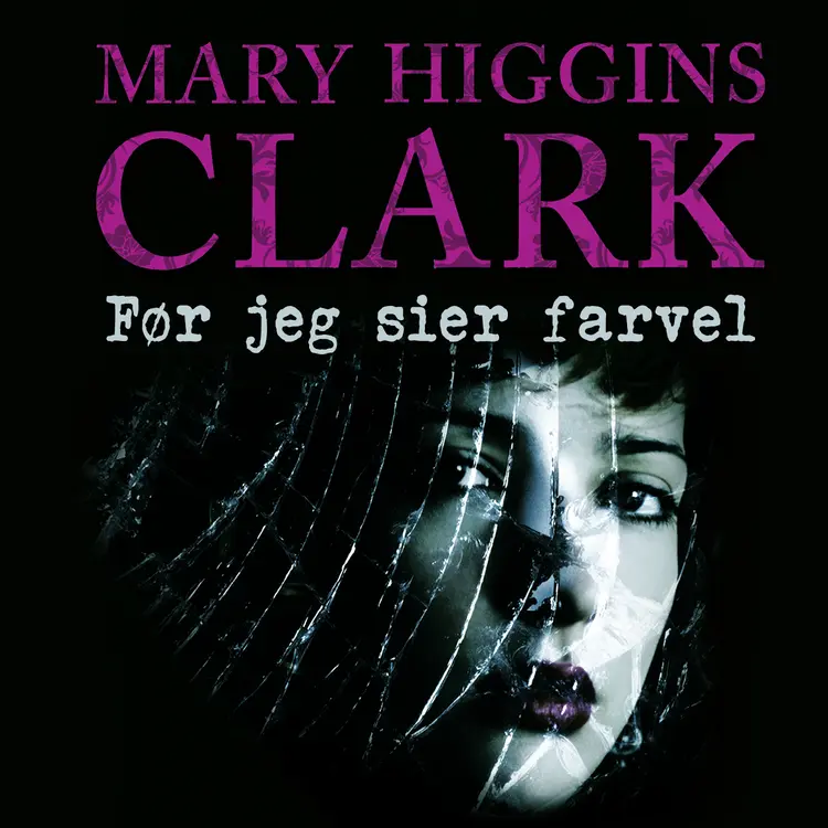 Omslag Før jeg sier farvel av Mary Higgins Clark (Lydbok)