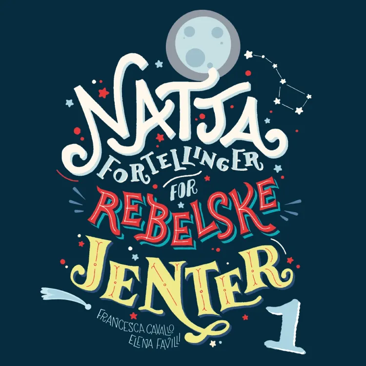 Omslag Nattafortellinger for rebelske jenter av Francesca Cavallo og Elena Favilli (Lydbok)