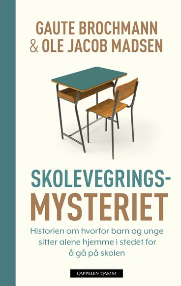 Omslag Skolevegringsmysteriet av Gaute Brochmann og Ole Jacob Madsen (Heftet)