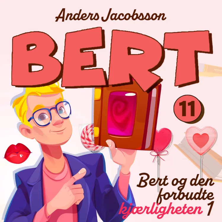 Omslag Bert og den forbudte kjærligheten del 1 av Anders Jacobsson og Sören Olsson (Lydbok)