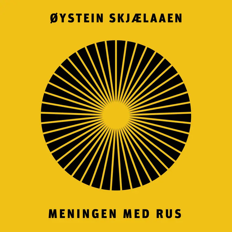 Omslag Meningen med rus av Øystein Skjælaaen (Lydbok)